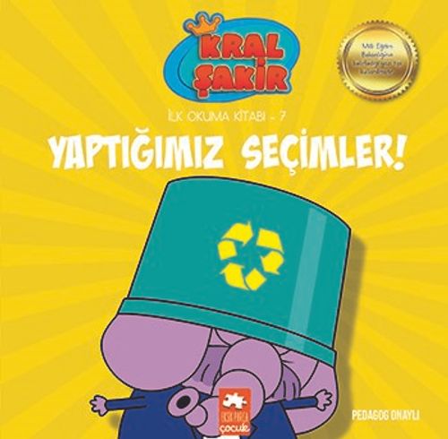Yaptığımız Seçimler / Kral Şakir İlk Okuma Kitabı 7