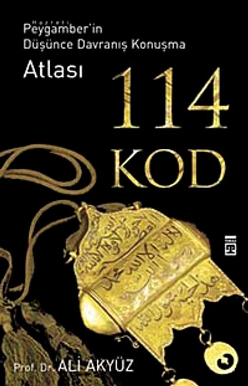 114 Kod & Peygamber'in Düşünce Davranış Konuşma Atlası