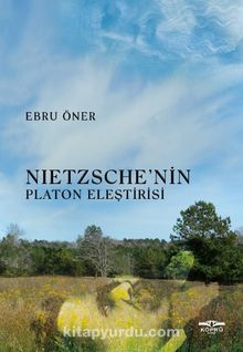 Nietzsche’nin Platon Eleştirisi - Ebru Öner