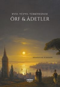 XVIII. Yüzyıl Türkiyesinde Örf & Adetler