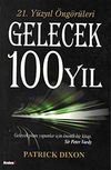 21. Y&uuml;zyıl &Ouml;ng&ouml;r&uuml;leri Gelecek 100 Yıl