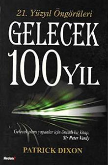 21. Yüzyıl Öngörüleri Gelecek 100 Yıl
