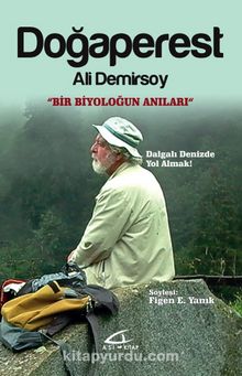 Doğaperest & Bir Biyoloğun Anıları - Ali Demirsoy