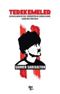 Terekemeler & Kafkasların En Eski, Günümüzün En Çağdaş Kavmi, Kadim Bir Türk Boyu