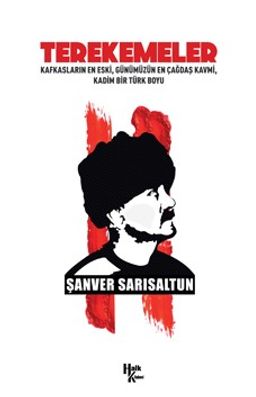 Terekemeler & Kafkasların En Eski, Günümüzün En Çağdaş Kavmi, Kadim Bir Türk Boyu