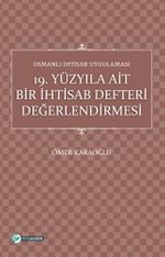 Osmanlı İhtisab Uygulaması & 19. Yüzyıla Ait Bir İhtisab Defteri Değerlendirmesi