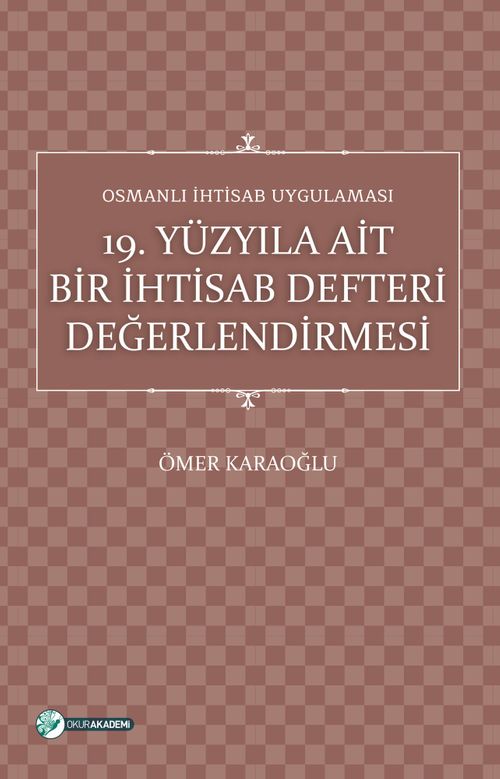 Osmanlı İhtisab Uygulaması & 19. Yüzyıla Ait Bir İhtisab Defteri Değerlendirmesi