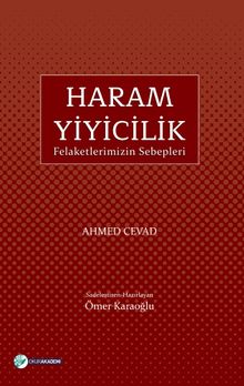 Haram Yiyicilik & Felaketlerimizin Sebepleri