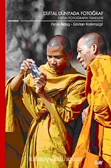 Dijital Dünyada Fotoğraf & Dijital Fotoğrafın Temelleri - Faruk Akbaş