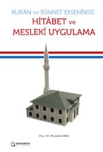 Kur'an ve Sünnet Ekseninde Hitabet ve Mesleki Uygulama