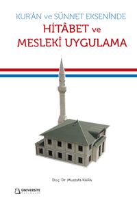 Kur'an ve Sünnet Ekseninde Hitabet ve Mesleki Uygulama