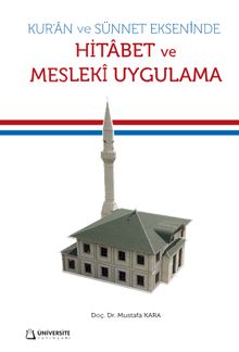 Kur'an ve Sünnet Ekseninde Hitabet ve Mesleki Uygulama