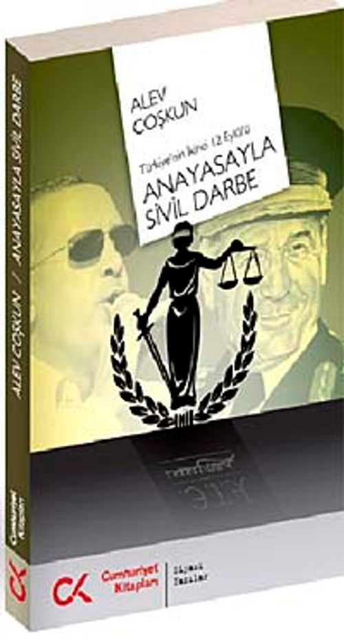 Türkiye'nin İkinci 12 Eylül'ü 	Anayasa'yla Sivil Darbe