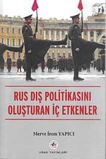 Rus Dış Politikasını Oluşturan İç Etkenler