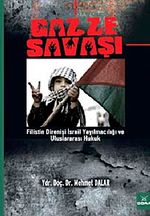 Gazze Savaşı & Filistin Direnişi İsrail Yayılmacılığı ve Uluslararası Hukuk