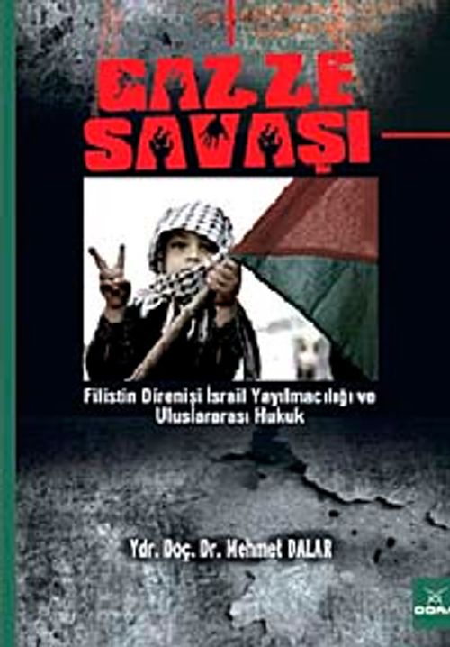 Gazze Savaşı & Filistin Direnişi İsrail Yayılmacılığı ve Uluslararası Hukuk