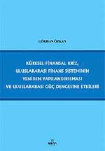 Küresel Finansal Kriz, Uluslararası Finans Sisteminin Yeniden Yapılandırılması ve Uluslararası Güç Dengesine Etkileri