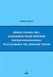 Küresel Finansal Kriz, Uluslararası Finans Sisteminin Yeniden Yapılandırılması ve Uluslararası Güç Dengesine Etkileri