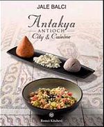 Antakya Antioch & City-Cuisine (İngilizce)