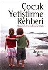 &Ccedil;ocuk Yetiştirme Rehberi & Modern Ailelerin Başucu Kitabı