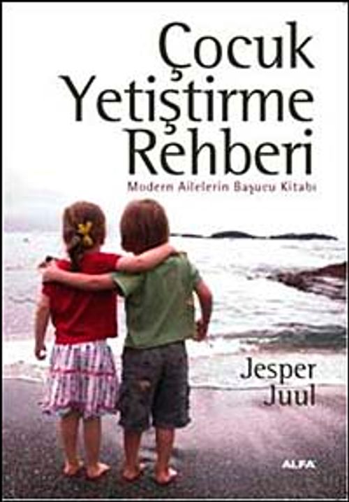 Çocuk Yetiştirme Rehberi & Modern Ailelerin Başucu Kitabı