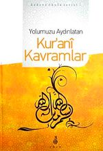 Yolumuzu Aydınlatan Kur'ani Kavramlar