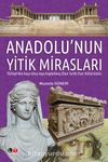 Anadolu’nun Yitik Mirasları & Türkiye’den Kaçırılmış veya Kaybolmuş Olan Tarihi Eser Kültürümüz