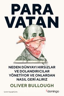 Paravatan & Neden Dünyayı Hırsızlar ve Dolandırıcılar Yönetiyor ve Onlardan Nasıl Geri Alırız - Oliver Bullough
