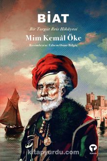 Biat & Bir Turgut Reis Hikayesi - Prof. Dr. Mim Kemal Öke