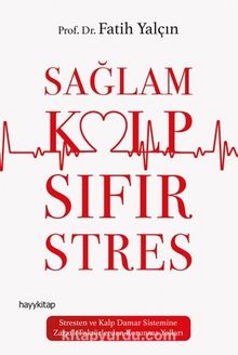 Sağlam Kalp & Sıfır Stres - Prof. Dr. Fatih Yalçın