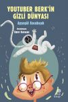 YouTuber Berk'in Gizli D&uuml;nyası