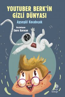 YouTuber Berk'in Gizli Dünyası
