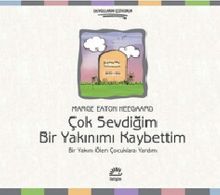 Çok Sevdiğim Bir Yakınımı Kaybettim & Bir Yakını Ölen Çocuklara Yardım