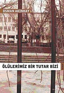 Ölülerimiz Bir Tutar Bizi