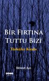 Bir Fırtına Tuttu Bizi & T&uuml;rk&uuml;ler Kitabı