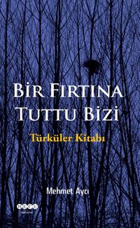 Bir Fırtına Tuttu Bizi & Türküler Kitabı
