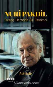 Nuri Pakdil & Direniş Hattında Bir Devrimci - Atıf Bedir