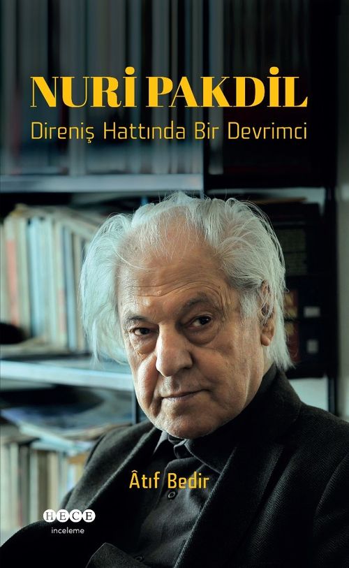 Nuri Pakdil & Direniş Hattında Bir Devrimci