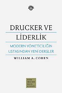 Drucker ve Liderlik & Modern Yöneticiliğin Ustasından Yeni Dersler