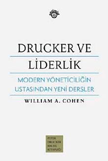 Drucker ve Liderlik & Modern Yöneticiliğin Ustasından Yeni Dersler