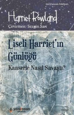 Liseli Harriet'ın Günlüğü & Kanserle Nasıl Savaştı?