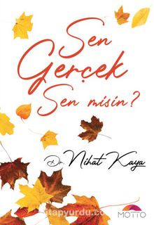 Sen Gerçek Sen Misin? - Dr. Nihat Kaya