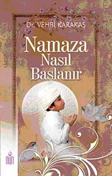Namaza Nasıl Başlanır