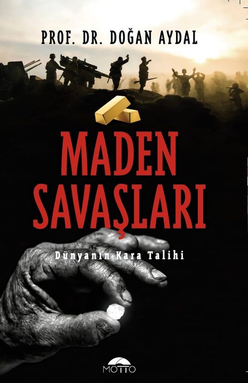 Maden Savaşları & Dünyanın Kara Talihi