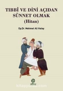 Tıbbi Ve Dini Açıdan Sünnet Olmak (Hitan) - Op. Dr.  Mehmet Ali   Hatay