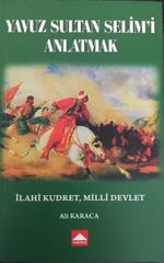 Yavuz Sultan Selim'i Anlatmak