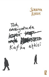 Türk Edebiyatında Kafka Etkisi
