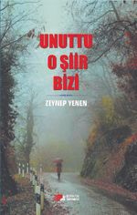 Unuttu O Şiir Bizi
