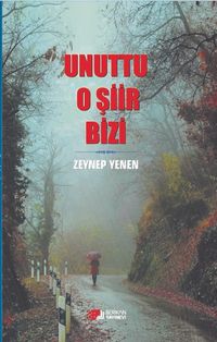 Unuttu O Şiir Bizi