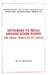 M&uuml;tareke ve İşgal D&ouml;nemi İzmir Basını & (30 Ekim 1918-8 Eyl&uuml;l 1922) / 4-B-65